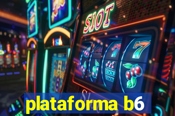 plataforma b6